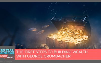The First Steps To Building Wealth with George Grombacher