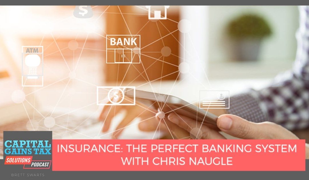 Insurance: The Perfect Banking System with Chris Naugle
