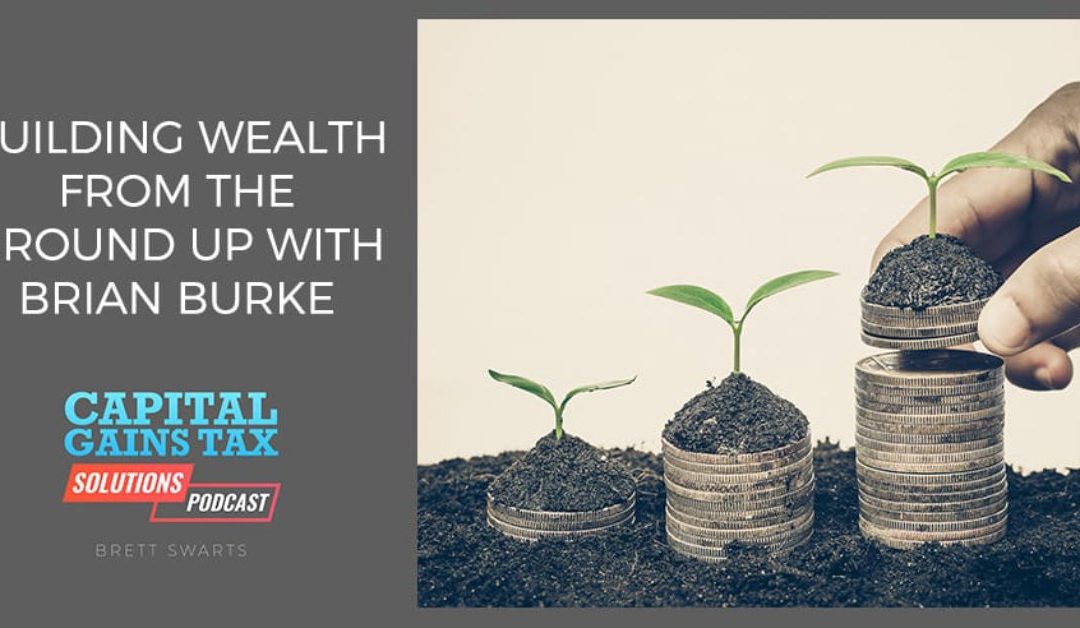 Building Wealth from the Ground Up with Brian Burke