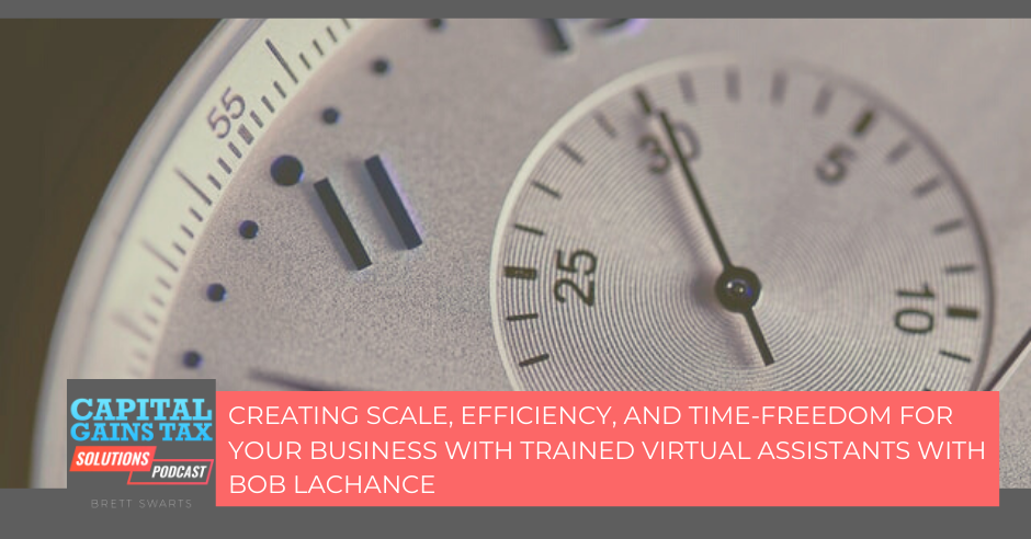 Creating Scale, Efficiency, and Time-Freedom For Your Business With Trained Virtual Assistants With Bob Lachance