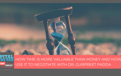 How Time is More Valuable than Money and How To Use it to Negotiate with Dr. Gurpreet Padda