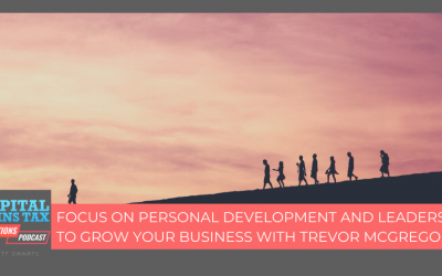Focus On Personal Development and Leadership To Grow Your Business With Trevor McGregor