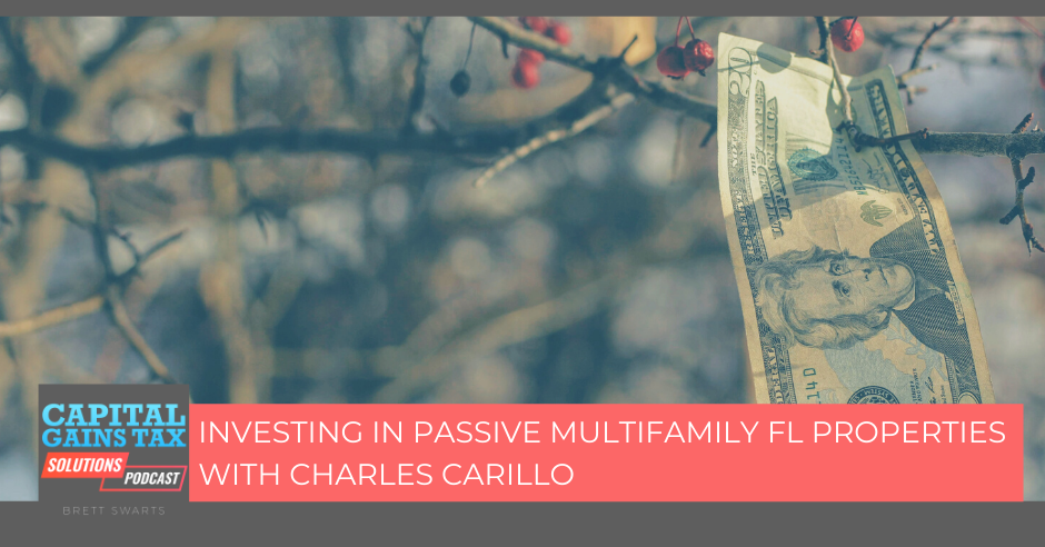Investing in Passive Multifamily FL Properties with Charles Carillo