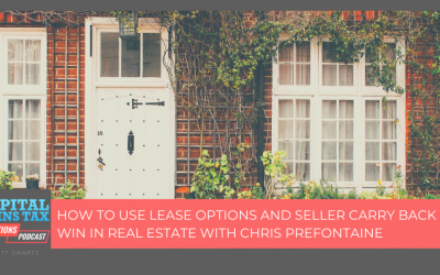 How To Use Lease Options And Seller Carry Back To Win In Real Estate With Chris Prefontaine
