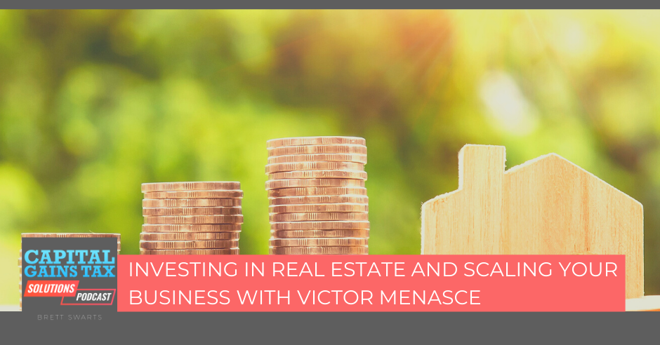 Investing In Real Estate And Scaling Your Business With Victor Menasce