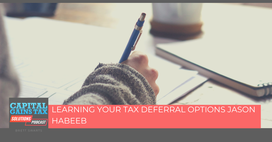 Learning Your Tax Deferral Options Jason Habeeb