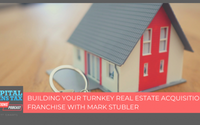 Building Your Turnkey Real Estate Acquisition Franchise with Mark Stubler