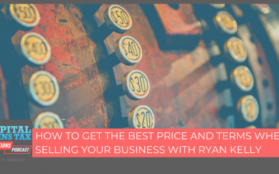 How To Get The Best Price And Terms When Selling Your Business With Ryan Kelly