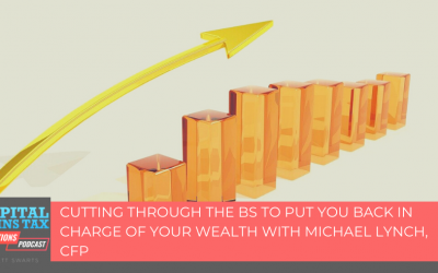 Cutting through the BS to put you back in charge of your wealth with Michael Lynch, CFP