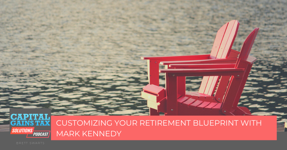 Customizing Your Retirement Blueprint with Mark Kennedy