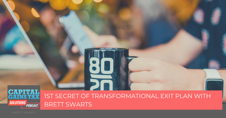 1st Secret of Transformational Exit Plan with Brett Swarts