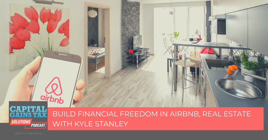 Build Financial Freedom in AirBnB, Real Estate with Kyle Stanley