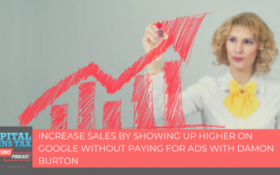 Increase Sales by Showing Up Higher on Google Without Paying for Ads with Damon Burton