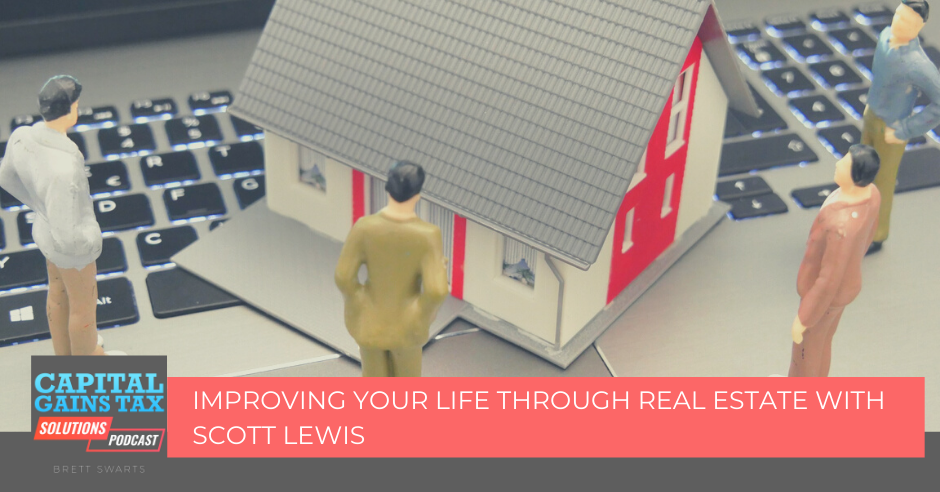 Improving Your Life Through Real Estate with Scott Lewis