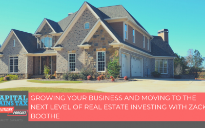 Growing Your Business And Moving To The Next Level of Real Estate Investing with Zack Boothe