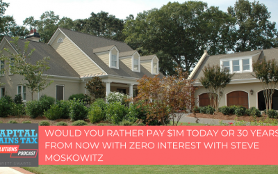 Would You Rather Pay M Today Or 30 Years From Now With Zero Interest With Steve Moskowitz