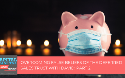 Overcoming False Beliefs of the Deferred Sales Trust with David Young Part 2