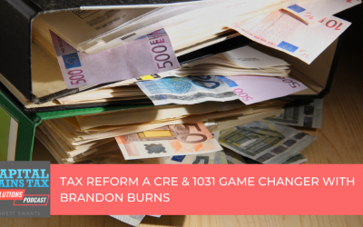 Tax Reform a CRE & 1031 Game Changer with Brandon Burns