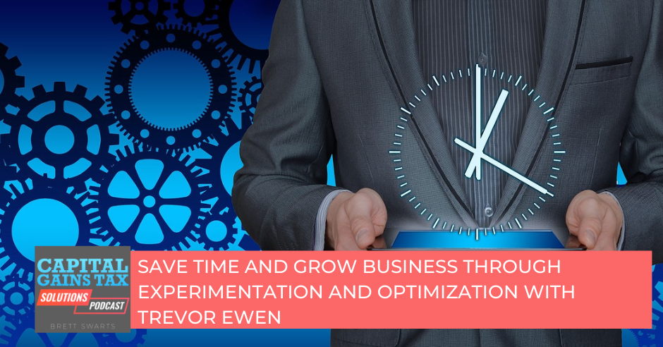 Save Time and Grow Business through Experimentation and Optimization with Trevor Ewen