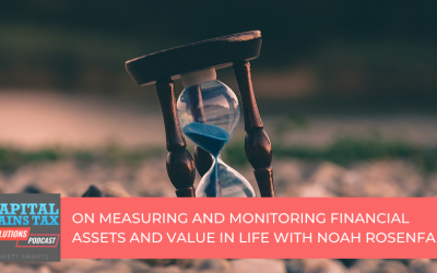 On Measuring and Monitoring Financial Assets and Value in Life with Noah Rosenfarb