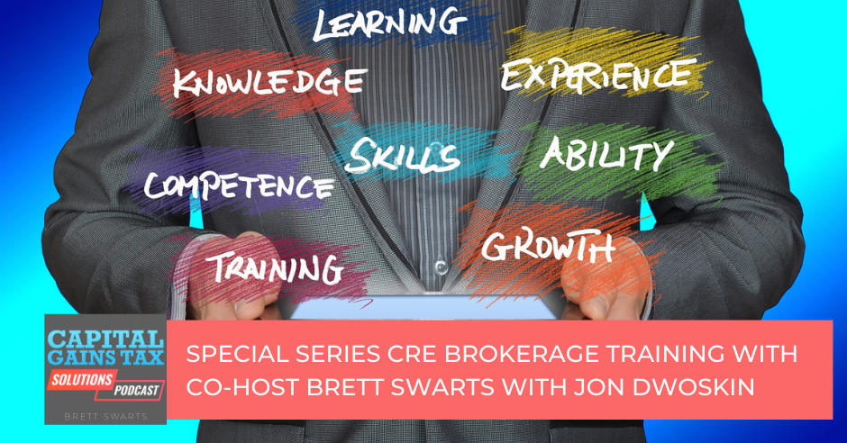 SPECIAL SERIES CRE Brokerage Training with co-host Brett Swarts with Jon Dwoskin