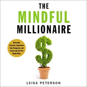 Becoming a Mindful Millionaire With Leisa Peterson