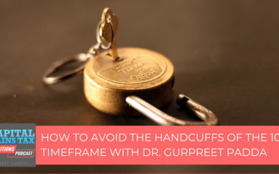 How to Avoid the Handcuffs of the 1031 timeframe with Dr. Gurpreet Padda