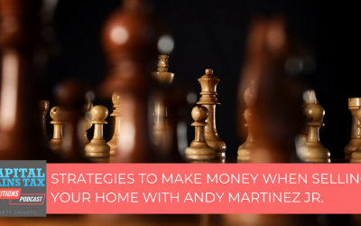 Strategies To Make Money When Selling Your Home with Andy Martinez Jr.