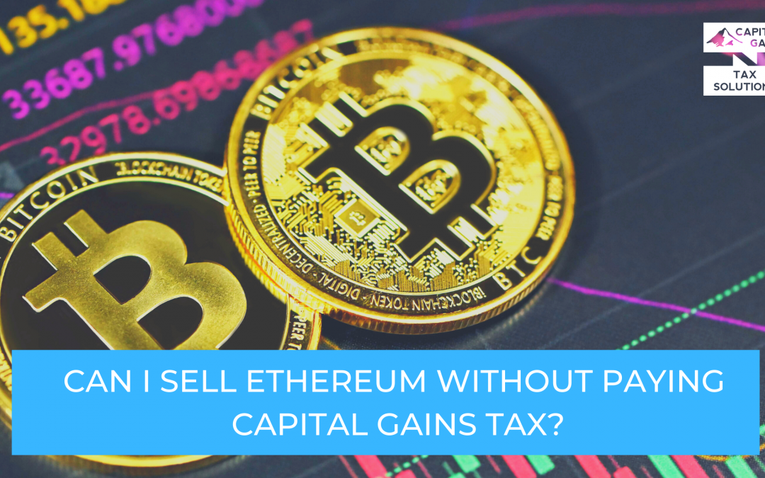 Can I Sell Ethereum Without Paying Capital Gains Tax?