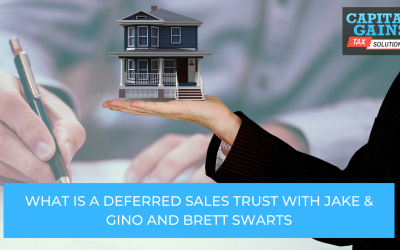 What is a Deferred Sales Trust With Jake & Gino and Brett Swarts What is a Deferred Sales Trust With Jake & Gino and Brett Swarts