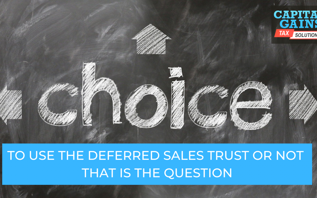 To Use The Deferred Sales Trust or Not, That Is The Question