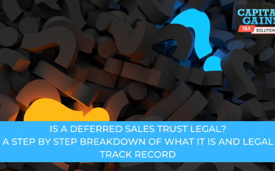 Is A Deferred Sales Trust Legal? A Step By Step Breakdown Of What It Is And Legal Track Record