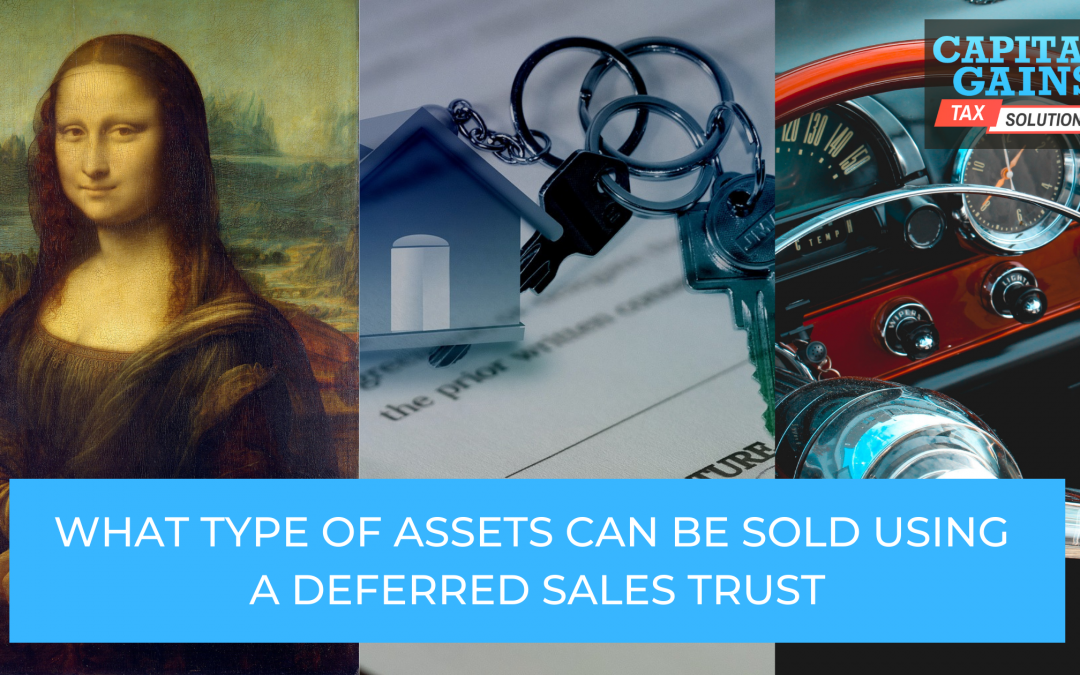 What Type of Assets Can Be Sold Using a Deferred Sales Trust