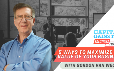 5 Ways To Maximize The Value Of Your Business with Gordon Van Wechel