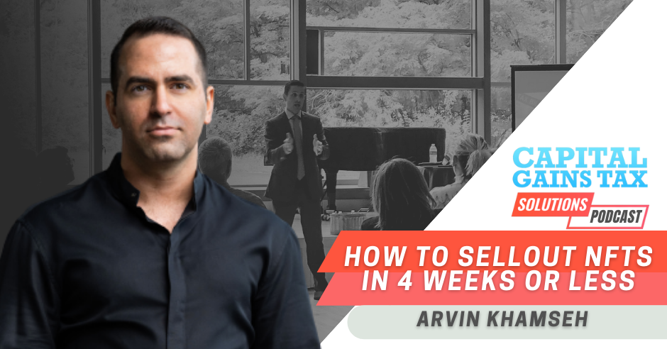 How to Sellout NFTs In 4 Weeks or Less with Arvin Khamseh