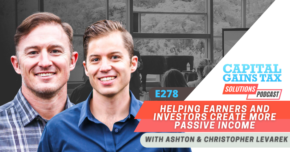 Helping Earners and Investors Create More Passive Income Through Multifamily Real Estate Investments with Ashton and Christopher Levarek