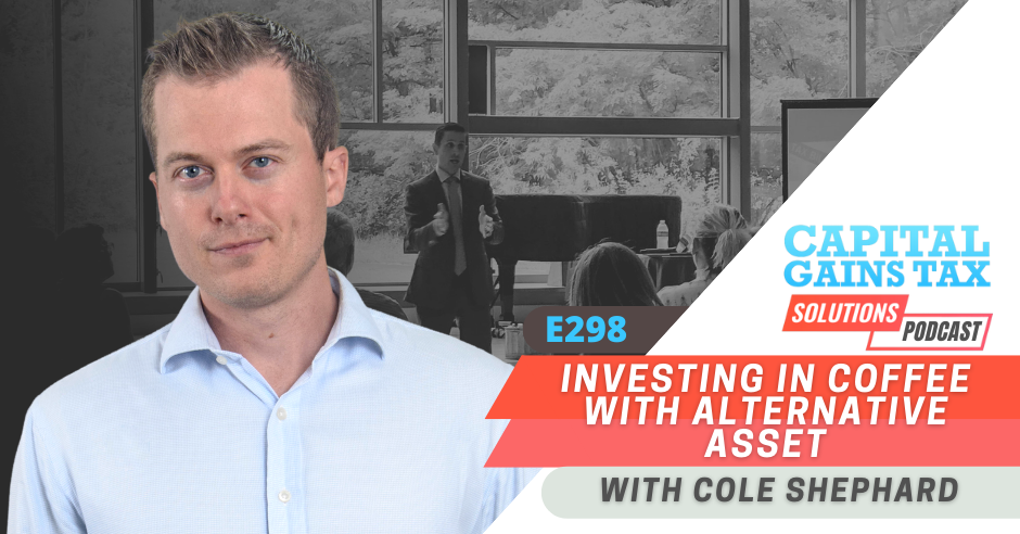 Investing in Coffee with Alternative Asset with Cole Shephard