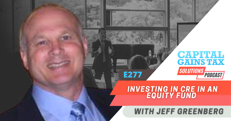 Investing in CRE in an Equity Fund with Jeff Greenberg