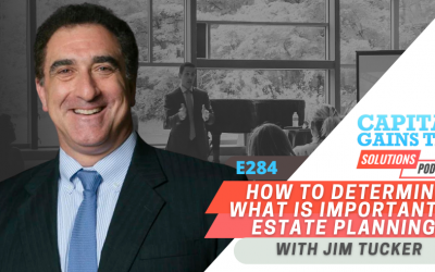 How To Determine What Is Important In Estate Planning with Jim Tucker