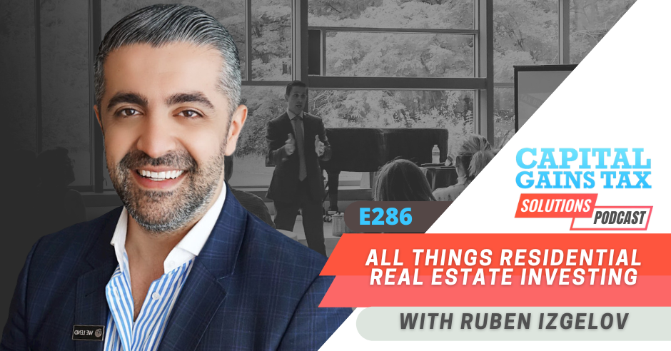 All Things Residential Real Estate Investing with Ruben Izgelov