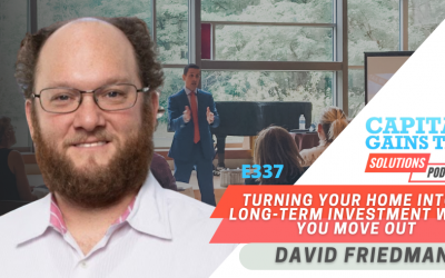 Turning Your Home Into a Long-term Investment When You Move Out with David Friedman Turning Your Home Into a Long-term Investment When You Move Out with David Friedman