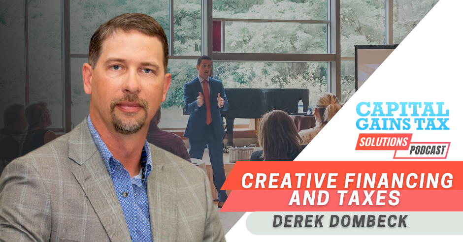 Creative Financing and Taxes with Derek Dombeck
