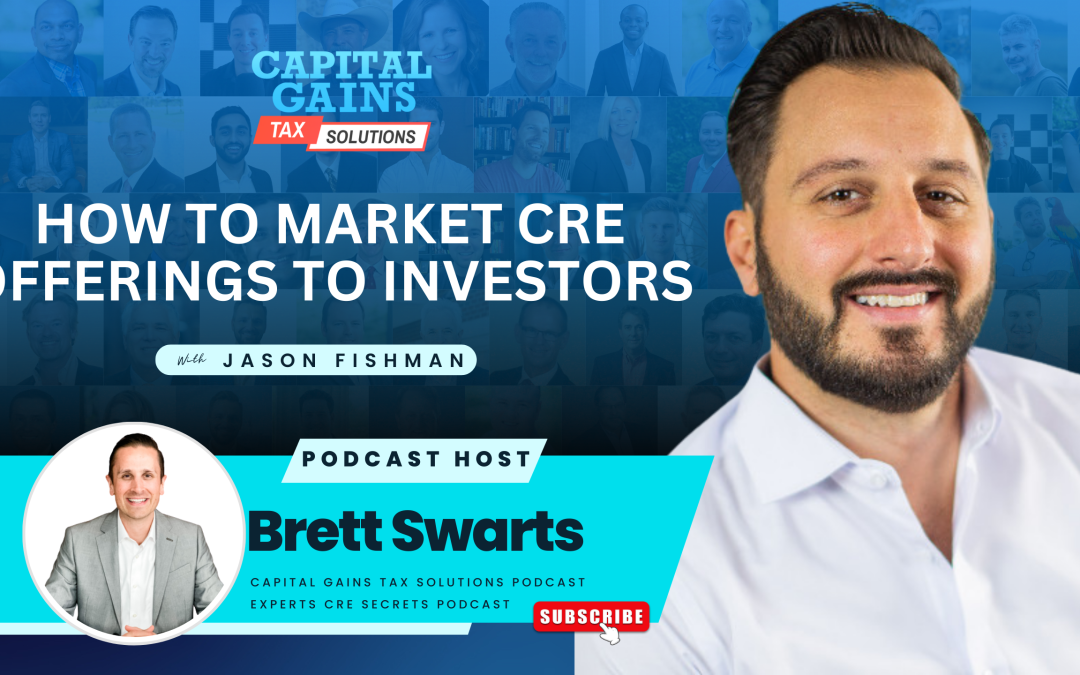 How To Market CRE Offerings To Investors with Jason Fishman