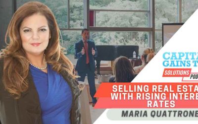 Selling Real Estate with Rising Interest Rates with Maria Quattrone