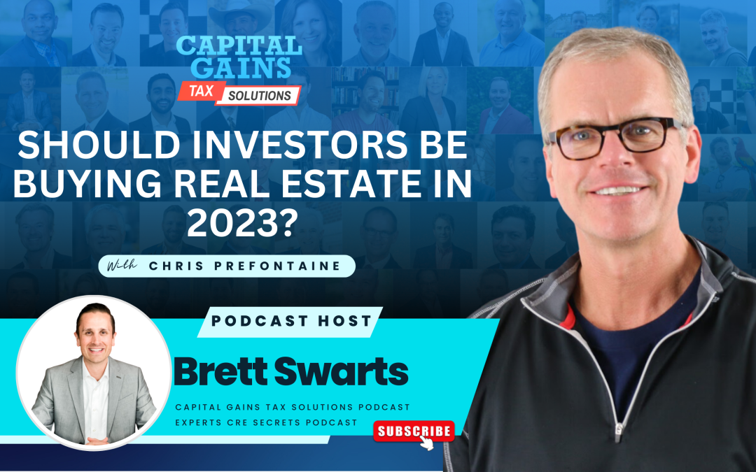 Should Investors Be Buying Real Estate in 2023?, with Chris Prefontaine