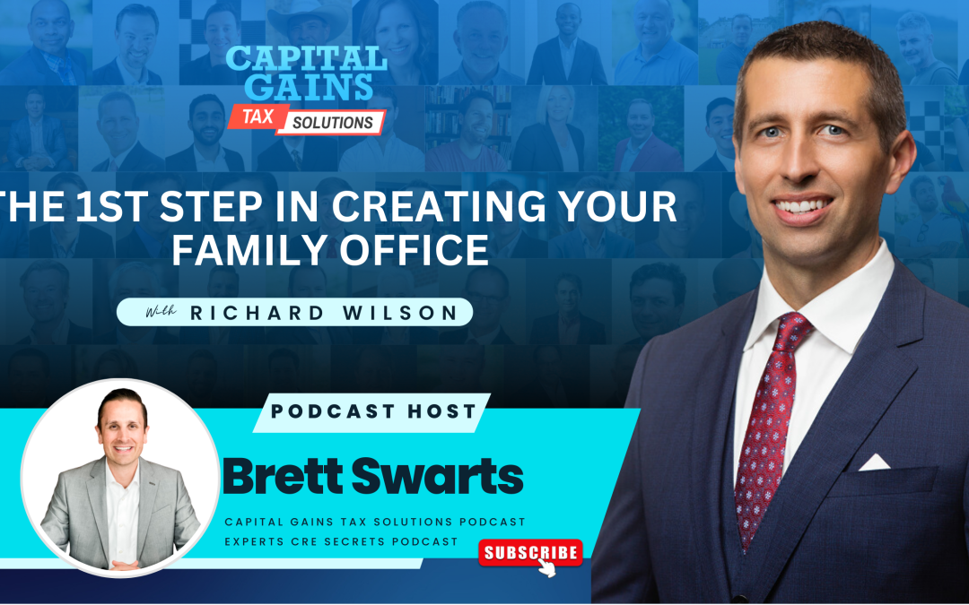 The 1st Step in Creating Your Family Office with Richard C. Wilson