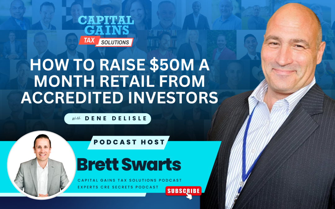 Raise M Monthly from Accredited Investors with Dean DeLisle