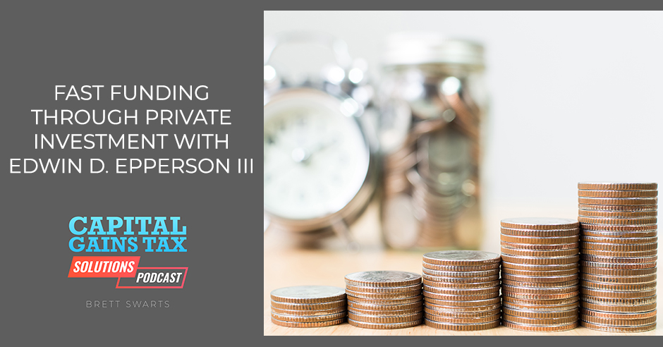 Fast Funding Through Private Investment With Edwin D. Epperson III