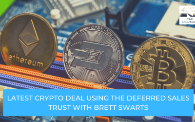 Latest Crypto Deal Using The Deferred Sales Trust with Brett Swarts