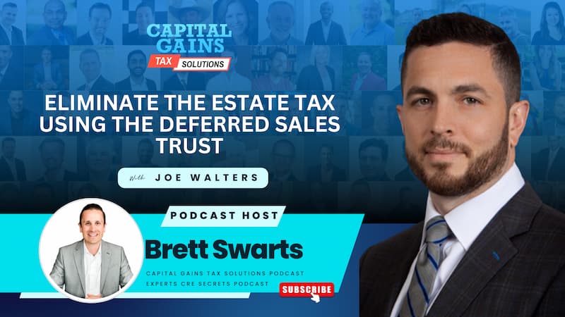Eliminate Estate Tax with Deferred Sales Trust (Joe Walters)